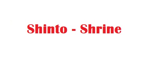 Shinto - Shrine
