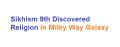 Sikhism 9th Discovered Religion in Milky Way Galaxy